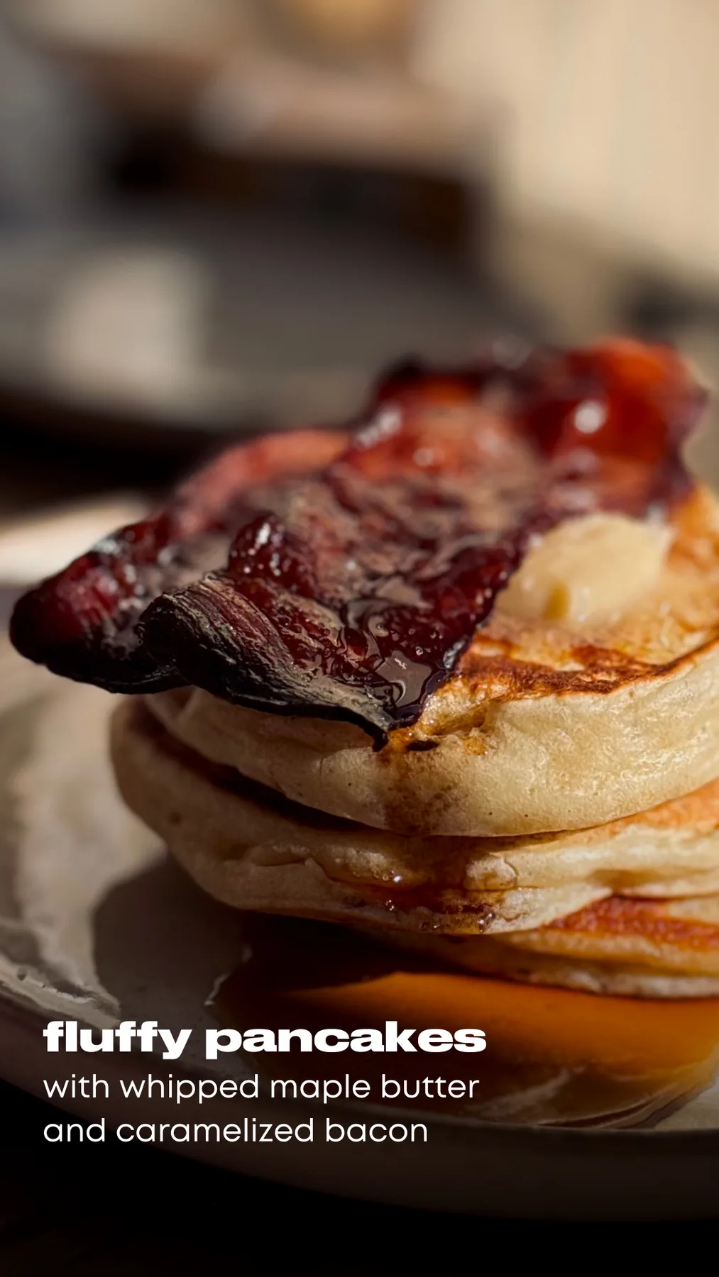 Fluffy Pancakes with Whipped Maple Butter & Caramelized Bacon